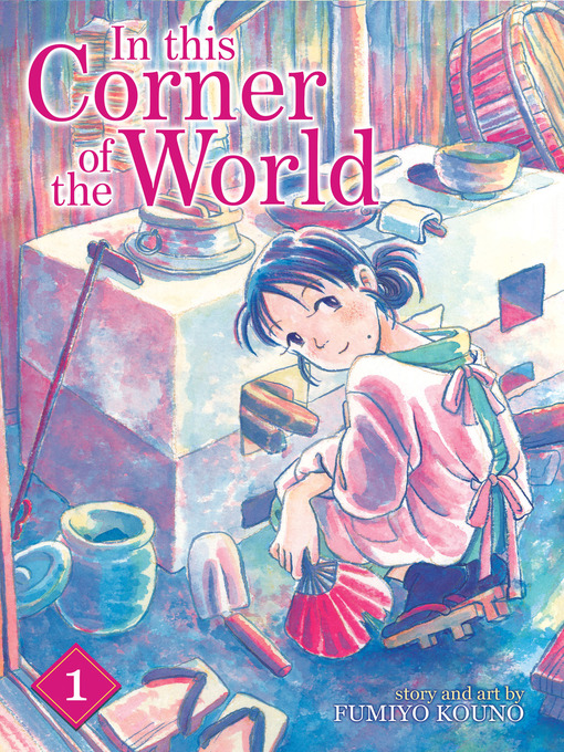 Title details for In This Corner of the World, Volume 1 by Fumiyo Kouno - Available